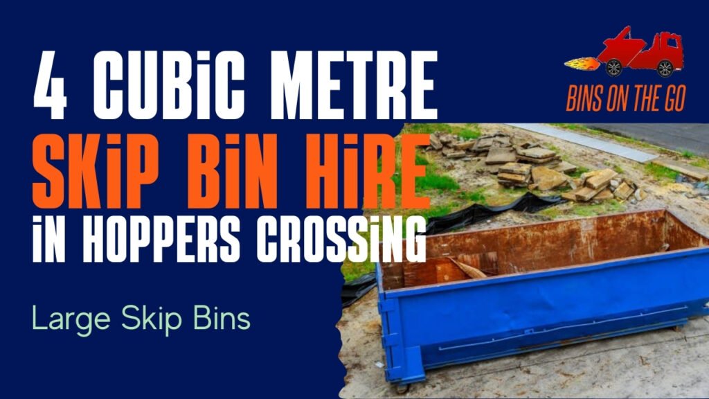 4 Cubic Metre Skip Bin Hire Hoppers Crossing - Large Skip Bins