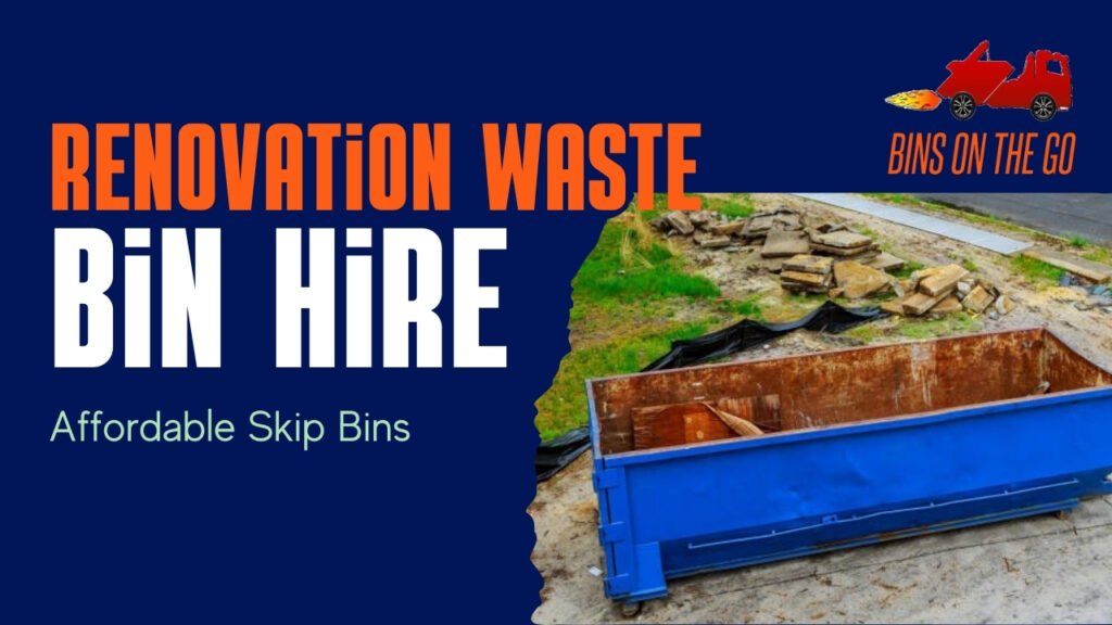 Renovation Waste Bin Hire – Affordable Skip Bins
