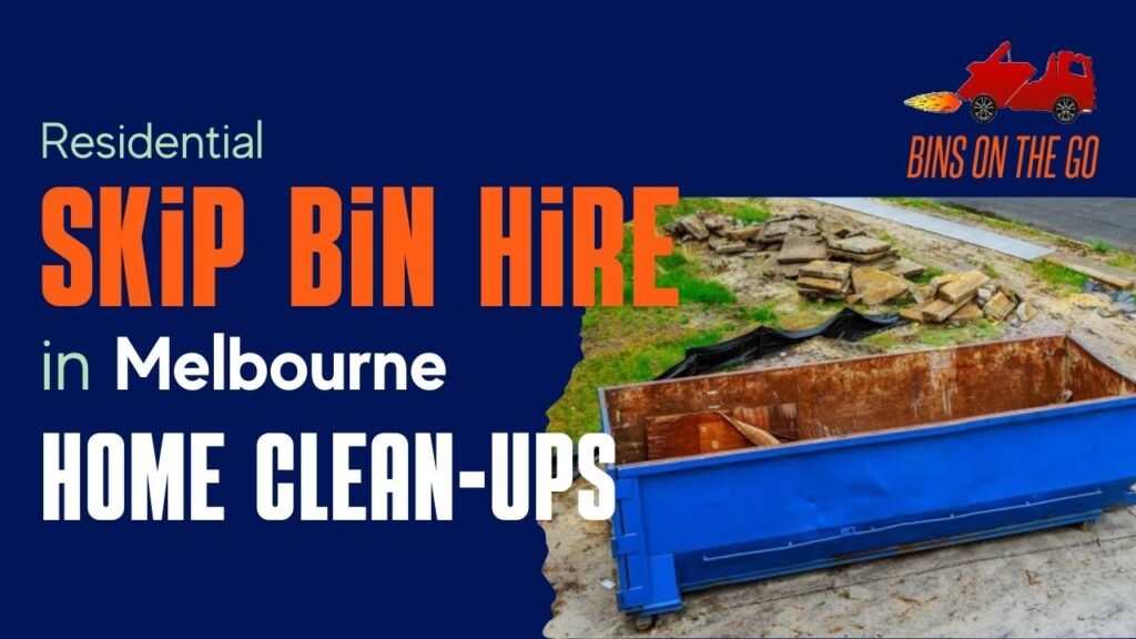 Residential Skip Bin Hire Melbourne – Home Clean-Ups